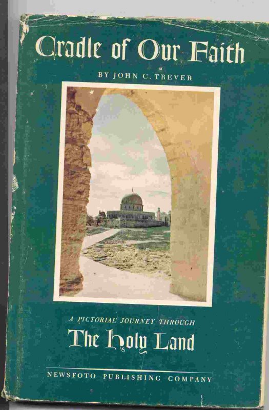 Image for CRADLE OF OUR FAITH THE HOLY LAND A PICTORIAL JOURNEY THROUGH THE HOLY LAND