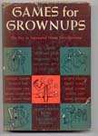 Image for Games for grownups; The key to successful home entertainment with unique, handy charts,