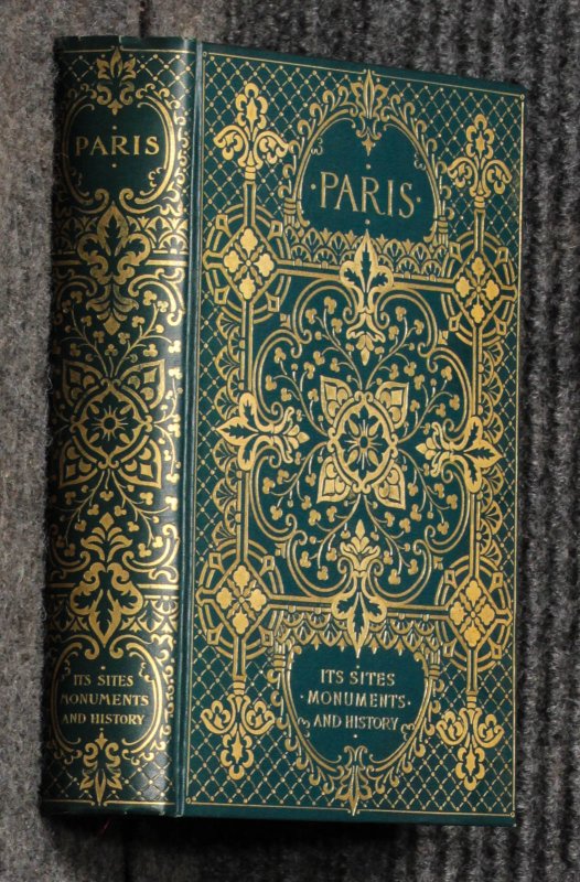 Image for Paris Its Sites, Monuments And History Compiled From The Principal Secondary Authorities