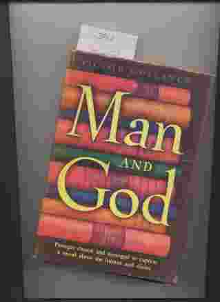 Image for MAN AND GOD. PASSAGES CHOSEN AND ARRANGED TO EXPRESS A MOOD ABOUT THE HUMAN AND DIVINE