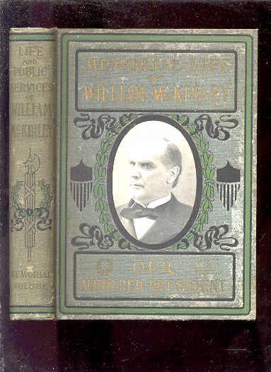 Image for OUR MARTYRED PRESIDENT...MEMORIAL LIFE OF WILLIAM MCKINLEY CONTAINING A FULL ACCOUNT OF HIS EARLY LIFE...INCLUDING A THRILLING ACCOUNT OF HIS ASSASSINATION TOGETHER WITH A FULL HISTORY OF ANARCHY AND ITS INFAMOUS DEEDS...INCLUDING THE LIFE OF PRESIDENT RO