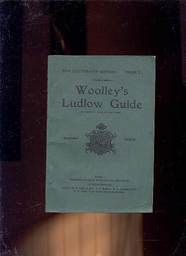 Image for WOOLLEY'S LUDLOW GUIDE Historical and Descriptive Sketch of Ludkow Castle and the Church of St Lawrence Ludlow