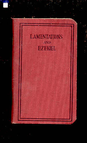 Image for LAMENTATIONS OF JEREMIAH AND THE BOOK OF THE PROPHET EZEKIEL Translated out of the Original Hebrew and with the Former Translations Diligently Compared and Revised
