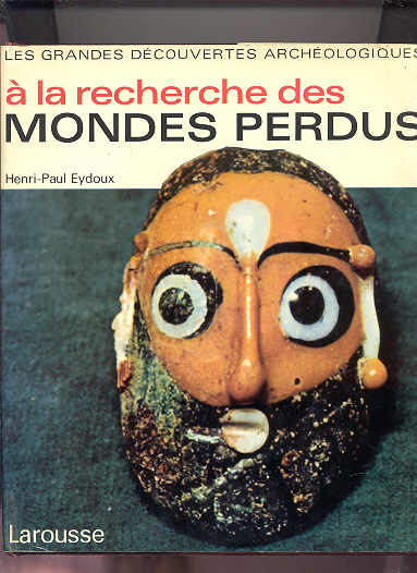 Image for A LA RECHERCHE DES MONDES PERDUS - LES GRANDES DÉCOUVERTES ARCHÉOLOGIQUES