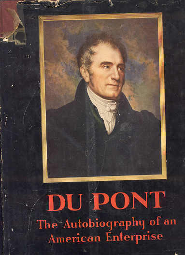 Image for DUPONT THE AUTOBIOGRAPHY OF AN AMERICAN ENTERPRISE; THE STORY OF E.I. DU PONT DE NEMOURS & COMPANY PUBLISHED IN COMMEMORATION OF THE 150TH ANNIVERSARY OF THE FOUNDING OF THE COMPANY ON JULY 19, 1802