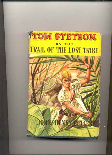 Image for TOM STETSON ON THE TRAIL OF THE LOST TRIBE