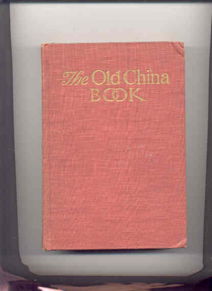 Image for THE OLD CHINA BOOK INCLUDING STAFFORDSHIRE, WEDGEWOOD, LUSTRE, AND OTHER ENGLISH POTERY AND PORCELAIN