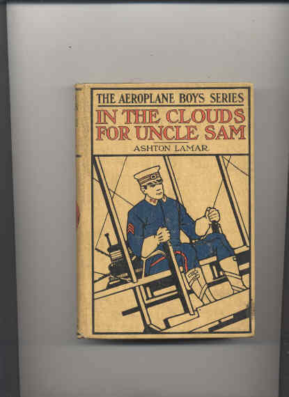 Image for IN THE CLOUDS FOR UNCLE SAM OR MOREY MARSHALL OF THE SIGNAL CORPS