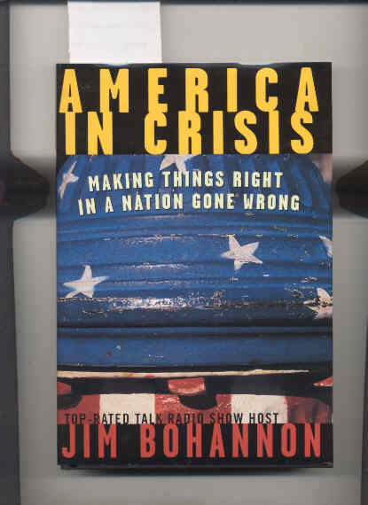 Image for AMERICA IN CRISIS: MAKING THINGS RIGHT IN A NATION GONE WRONG (Top Rated Radio Talk Show Host)