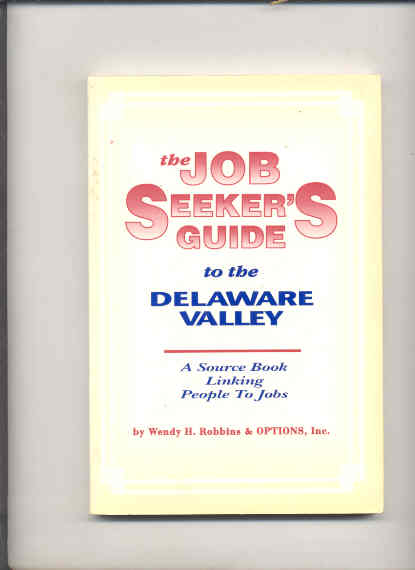 Image for JOB SEEKERS GUIDE TO THE DELAWARE VALLEY : A SOURCE BOOK LINKING PEOPLE TO JOBS