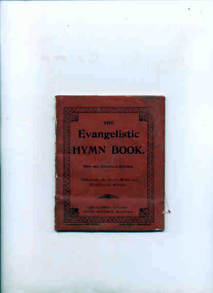 Image for THE EVANGELISTIC HYMN BOOK New and Enlarged Edition Containing 280 Select Hymsn for Evangelistic Meetings