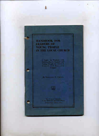 Image for HANDBOOK FOR LEADERS OF YOUNG PEOPLE AT THE LOCAL CHURCH A Guide for Workers with Intermediates, Seniors and Young People in Church School and Epworth League