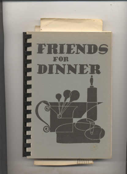 Image for FRIENDS FOR DINNER AN INFORMAL COMPLIATION OF FAVORITE RECIPES FROM THE ALUMNI AND TEACHERS PARENTS AND FRIENDS OF MOORESTOWN FRIENDS SCHOOL