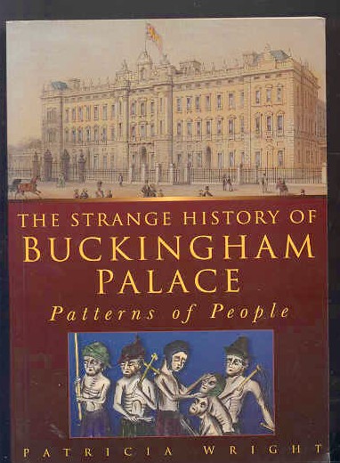 Image for STRANGE HISTORY OF BUCKINGHAM PALACE - PATTERNS OF PEOPLE