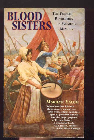 Image for BLOOD SISTERS: THE FRENCH REVOLUTION IN WOMEN'S MEMORY