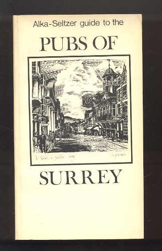 Image for ALKA-SELTZER GUIDE TO THE PUBS OF SURREY