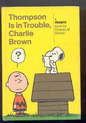 Image for THOMPSON IS IN TROUBLE, CAHRLIE BROWN: A NEW PEANUTS BOOK (ISBN: 0030077419)