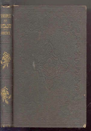Image for PRINCIPLES OF BOTANY, AS EXEMPLIFIED IN THE PHANEROGAMIA.