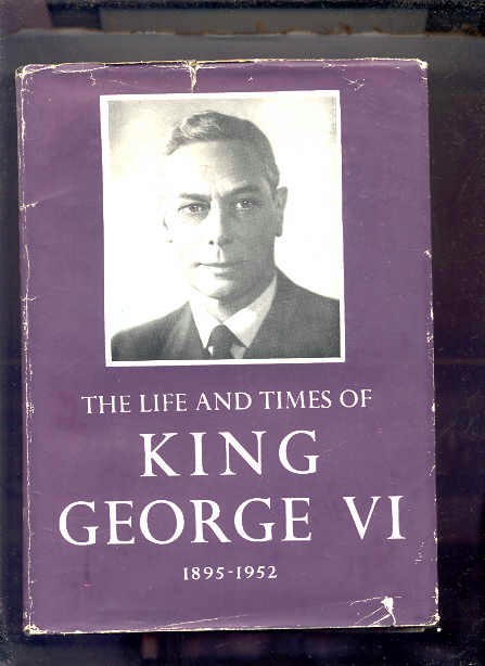 Image for THE LIFE AND TIMES OF KING GEORGE VI 1895-1952