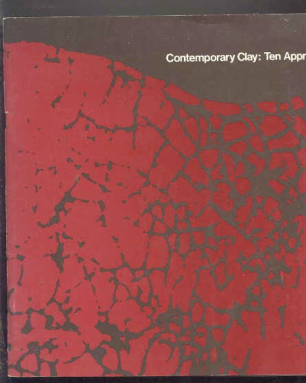 Image for CONTEMPORARY CLAY: TEN APPROACHES.