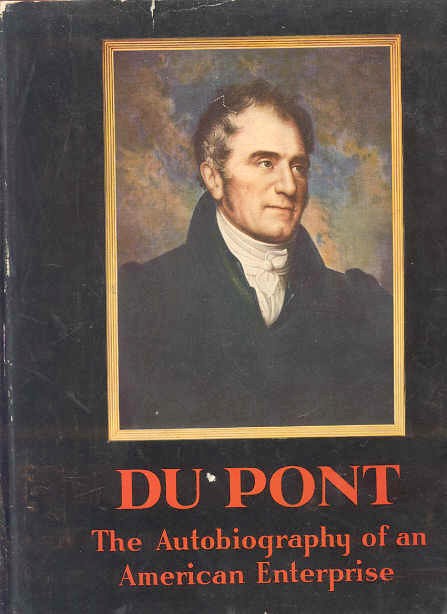 Image for DUPONT THE AUTOBIOGRAPHY OF AN AMERICAN ENTERPRISE; THE STORY OF E.I. DU PONT DE NEMOURS & COMPANY PUBLISHED IN COMMEMORATION OF THE 150TH ANNIVERSARY OF THE FOUNDING OF THE COMPANY ON JULY 19, 1802