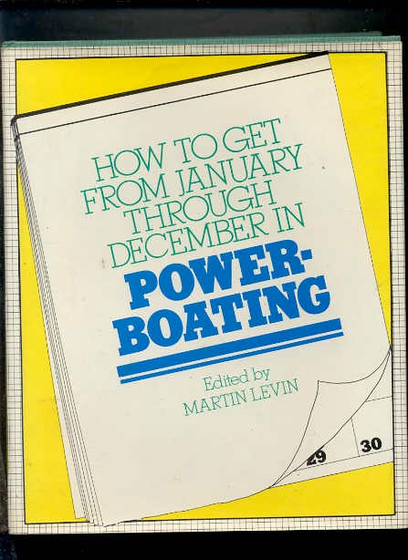 Image for HOW TO GET FROM JANUARY THROUGH DECEMBER IN POWER-BOATING (ISBN: 0060125586)