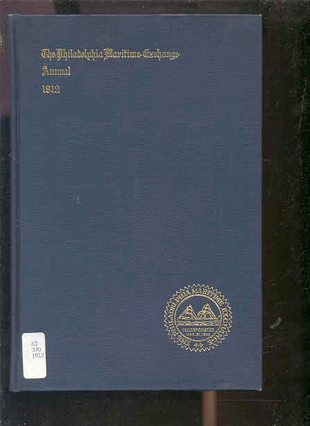 Image for ANNUAL REPORT OF THE BOARD OF DIRECTORS OF THE PHILADELPHIA MARITIME EXCHANGE The Philadelphia Maritime Exchange Annual 1912