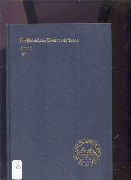 Image for ANNUAL REPORT OF THE BOARD OF DIRECTORS OF THE PHILADELPHIA MARITIME EXCHANGE The Philadelphia Maritime Exchange Annual 1914
