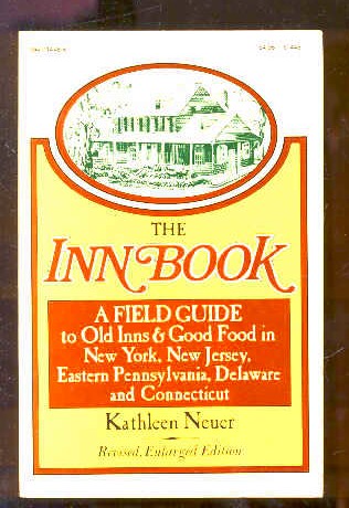 Image for THE INN BOOK A Field Guide to Old Inns & Good Food in New York, New Jersey, Eastern Pennsylvania, Delaware and Connecticut