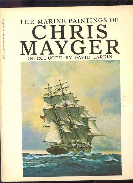 Image for THE MARINE PAINTINGS OF CHRIS MAYGER (ISBN: 0684145863)