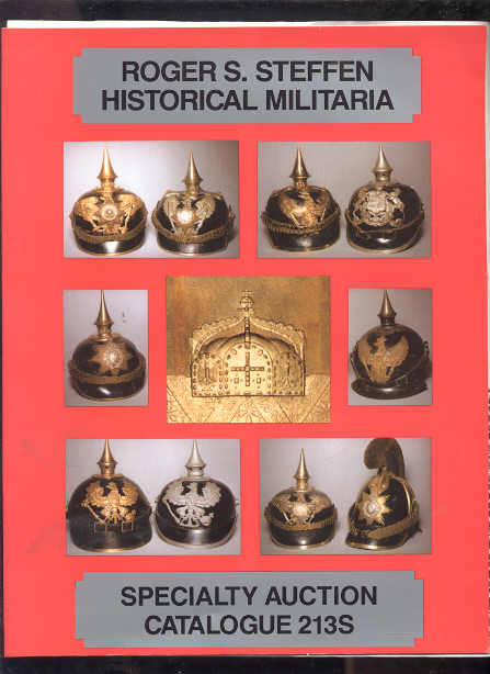 Image for ROGER S. STEFFEN HISTORICAL MILITARIA: SPECIALTY AUCTION CATALOGUE 213S