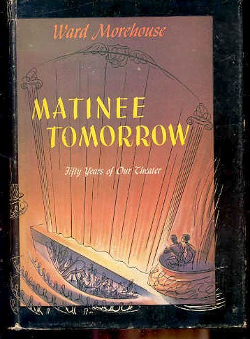 Image for MATINEE TOMORROW: FIFTY YEARS OF OUR THEATER