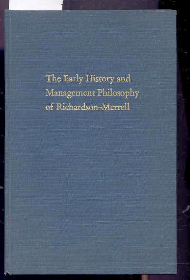 Image for THE EARLY HISTORY AND MANAGEMENT PHILOSOPHY OF RICHARDSON-MERRELL