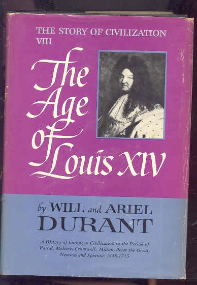 Image for THE AGE OF LOUIS XIV: A HISTORY OF EUROPEAN CIVILIZATION IN THE PERIOD OF PASCAL, MOLIERE, CROMWELL, MILTON, PETER THE GREAT, NEWTON, AND SPINOZA, 1648-1715