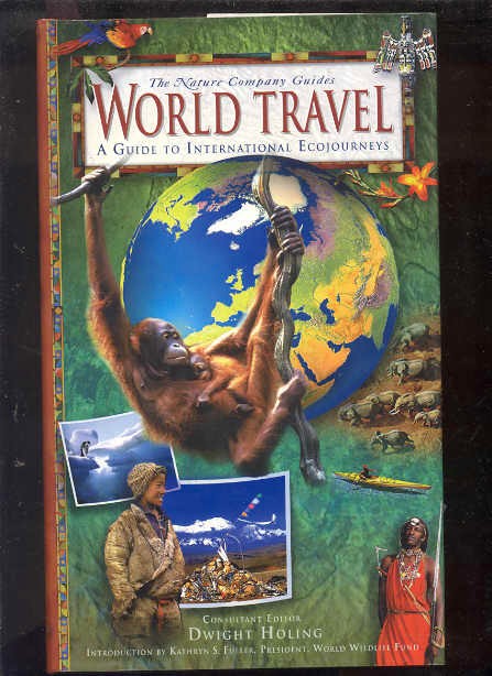 Image for WORLD TRAVEL: A GUIDE TO INTERNATIONAL ECOJOURNEYS (THE NATURE COMPANY GUIDES) (Isbn: 0783548044)