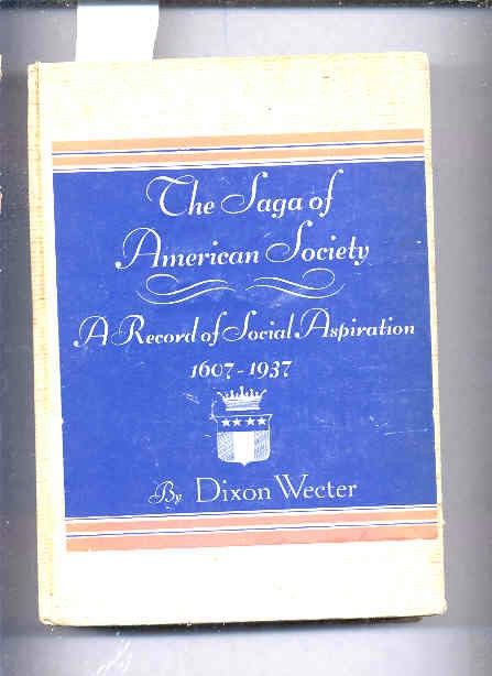 Image for THE SAGA OF AMERICAN SOCIETY, A RECORD OF SOCIAL ASPIRATION, 1607-1937