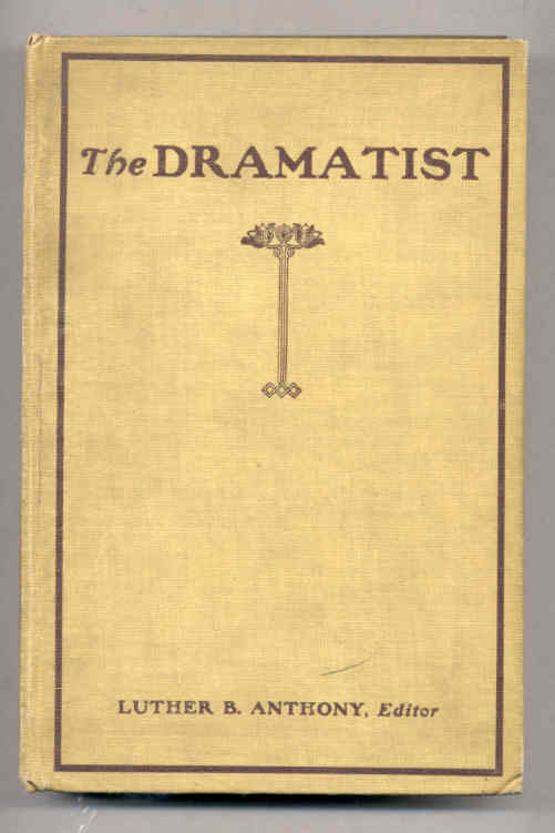 Image for THE DRAMATIST. A JOURNAL OF DRAMATIC TECHNOLOGY Vols I, II and III in One Book.