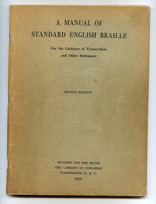 Image for MANUAL OF STANDARD ENGLISH BRAILLE, SECOND EDITION: FOR THE GUIDANCE OF TRANSCRIBERS AND OTHER EMBOSSERS.