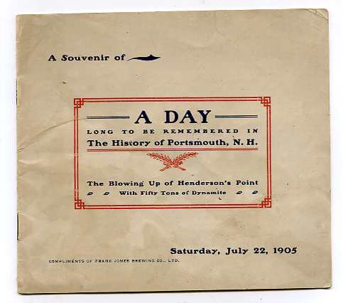 Image for A DAY LONG TO BE REMEMBERED IN THE HISTORY OF PORTSMOUTH, N.H. THE BLOWING UP OF HENDERSON'S POINT WITH FIFTY TONS OF DYNAMITE