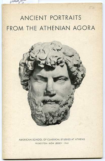 Image for ANCIENT PORTRAITS FROM THE ATHENIAN AGORA: EXCAVATIONS OF THE ATHENIAN AGORA