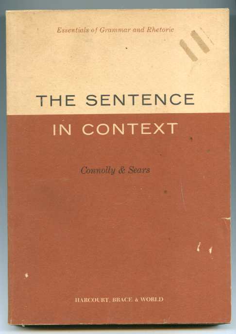 Image for THE SENTENCE IN CONTEXT. essentials of grammar and rhetoric
