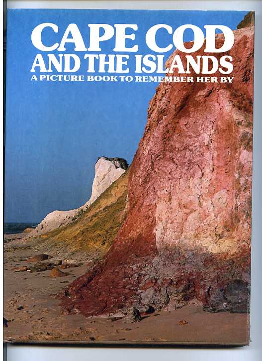 Image for CAPE COD AND THE ISLANDS.A PICTURE BOOK TO REMEMBER HER BY.