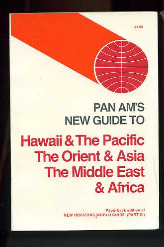 Image for PAN AM'S NEW GUIDE TO HAWAII & THE PACIFIC THE ORIENT & ASIA THE MIDDLE EAST & AFRICA