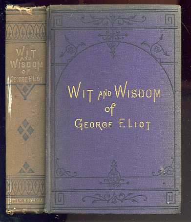 Image for WIT AND WISDOM OF GEORGE ELIOT. WITH A BIOGRAPHICAL MEMOIR