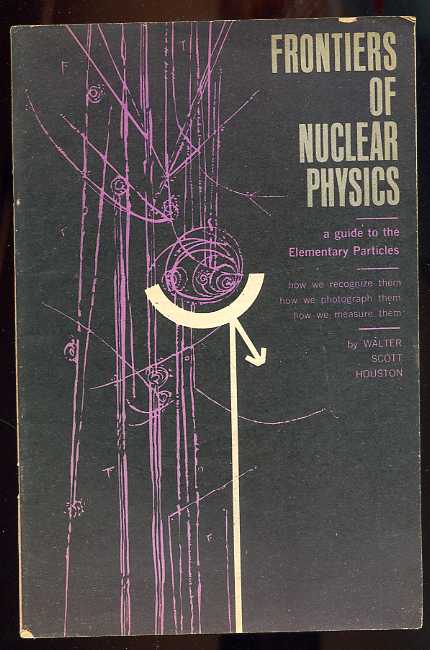 Image for FRONTIERS OF NUCLEAR PHYSICS , A GUIDE TO ELEMENTARY PARTICLES