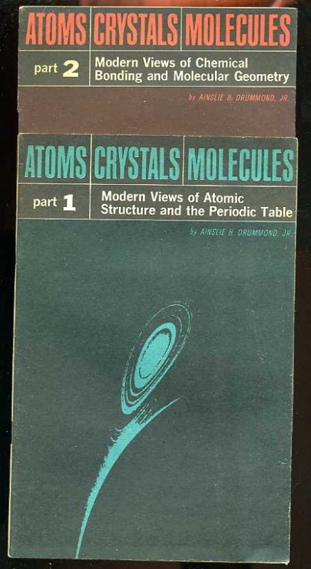 Image for ATOMS; CRYSTALS; MOLECULES Modern Views of Atoic Structure and the Periodic Table (Complete in Two Pamphlets