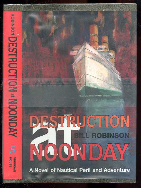 Image for DESTRUCTION AT NOONDAY. A NOVEL OF NAUTICAL PERIL AND ADVENTURE (ISBN: 092448621X)