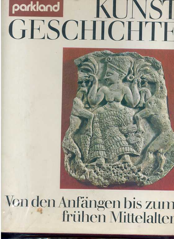 Image for KUNSTGESCHICHTE VON DEN ANFÄNGEN BIS ZUM FRÜHEN MITTELALTER (ISBN: 3880590273)