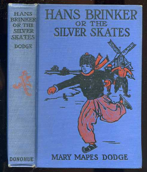 Image for HANS BRINKER OR THE SILVER SKATES. A STORY OF LIFE IN HOLLAND.