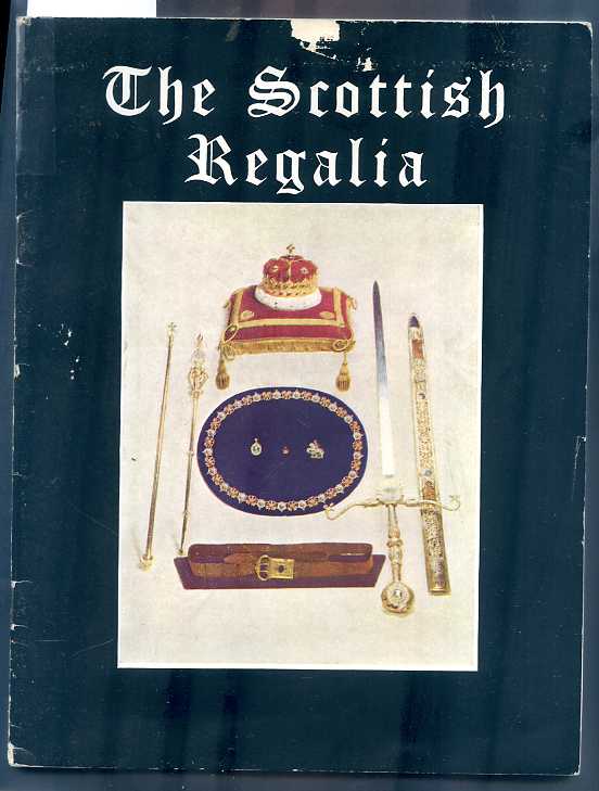Image for THE SCOTTISH REGALIA ANCIENTLY STYLED THE HONOURS OF SCOTLAND